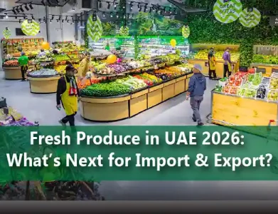 Fresh Produce in UAE 2026: What’s Next for Import & Export?